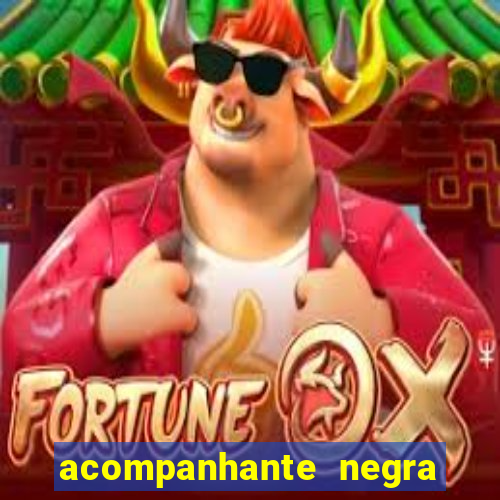 acompanhante negra s o paulo